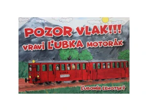 Pozor vlak! Vraví Ľubka motorák